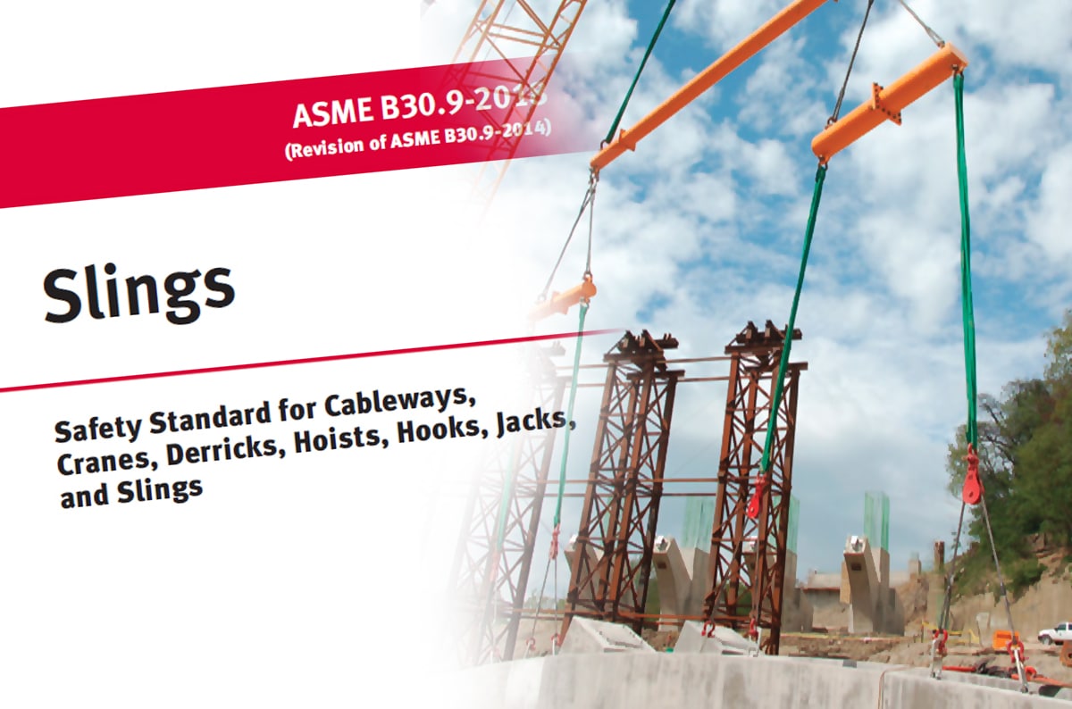 ASME B30.9-2018: Updates & Revisions to ASME’s B30.9 Slings Standard