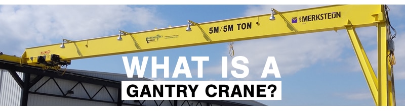 Year in Review: The 10 Best Lifting and Rigging Articles of 2018: Gantry Crane