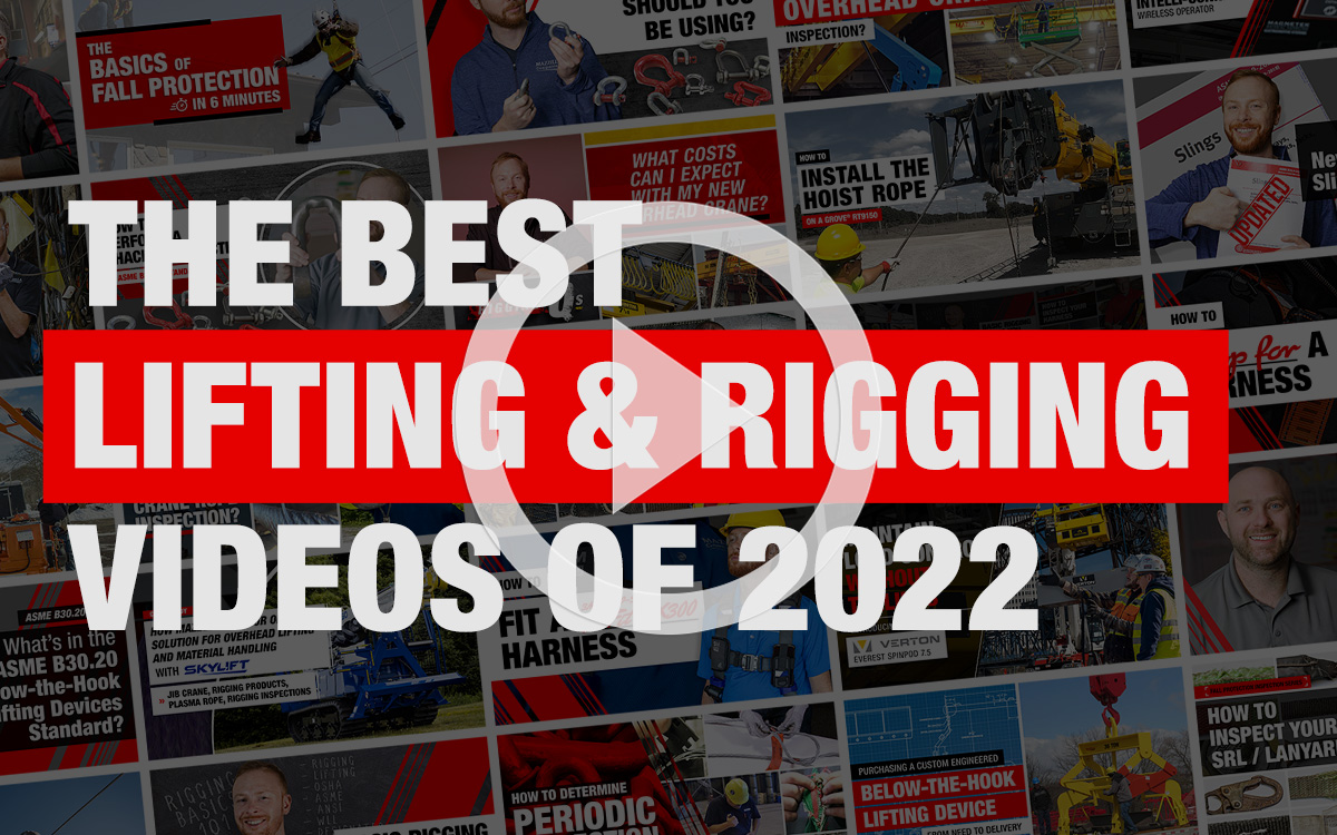 The Best Lifting & Rigging Videos of 2022